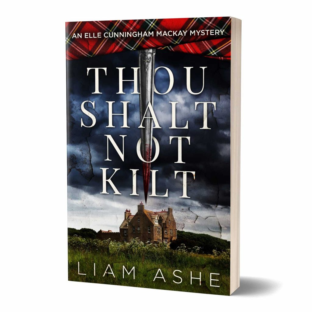 Thou Shalt Not Kilt: A Scottish Murder Mystery by County Argyle author Liam Ashe in paperback