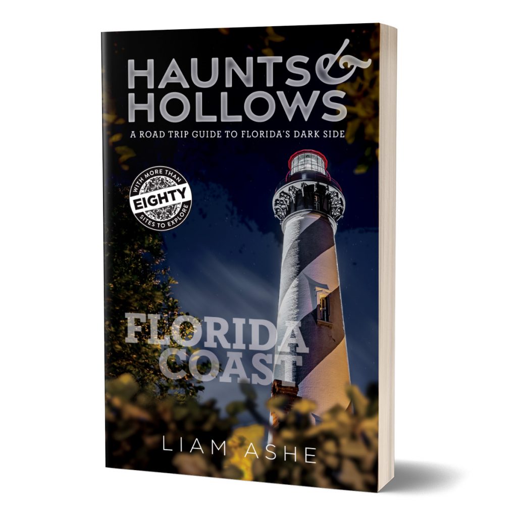 Haunts & Hollows: Florida Coast, a road trip guide to the dark side of the Sunshine State