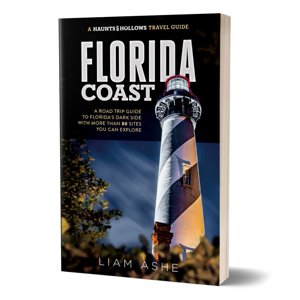 Haunts & Hollows: Florida Coast, a road trip guide to the dark side of the Sunshine State