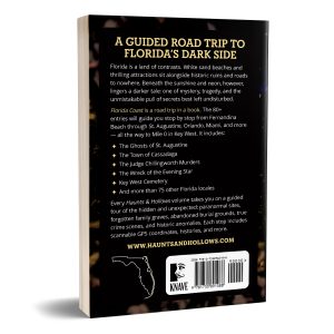 Haunts & Hollows: Florida Coast, a road trip guide to the dark side of the Sunshine State