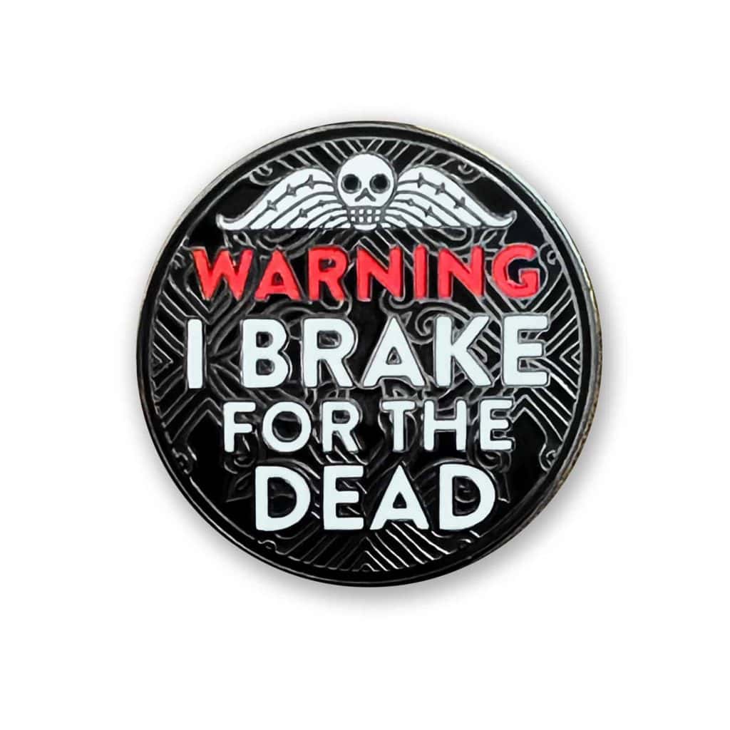 Warning: I Brake for the Dead Pin from Haunts & Hollows