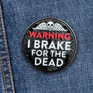 Warning: I Brake for the Dead Pin from Haunts & Hollows